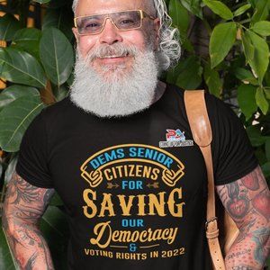DEMS SENIOR CITIZENS/FOR SAVING DEMOCRACY - T-shirts